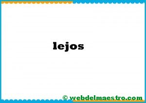 lejos.-